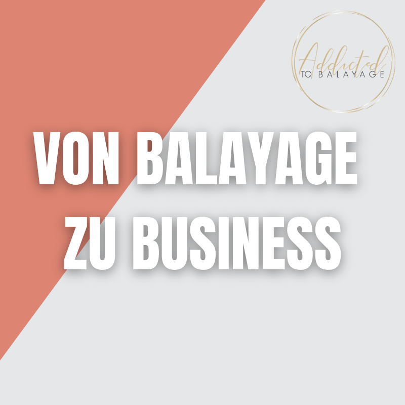 Von Balayage zu Business
